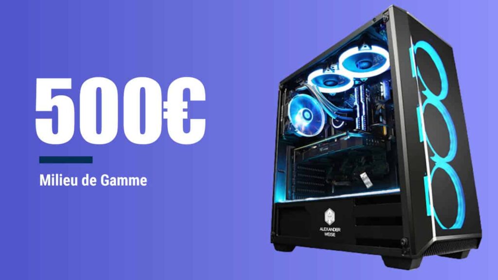 PC Gamer à 500€ – Config PC entrée de gamme